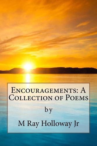 Encouragements A Collection of Poems
