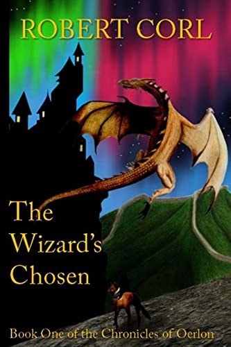 The Wizard's Chosen Chronicles of Oerlon - Book 1