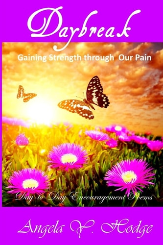 Daybreak: Gaining Strength Through Our Pain Day-To-Day Poems of Encouragement