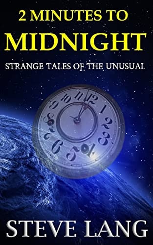 2 Minutes to Midnight Strange Tales of the Unusual