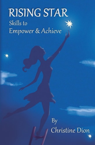 RISING STAR Skills to Empower and Achieve Empowerment from Personal to Professional Manners, Confidence, Style and Poise