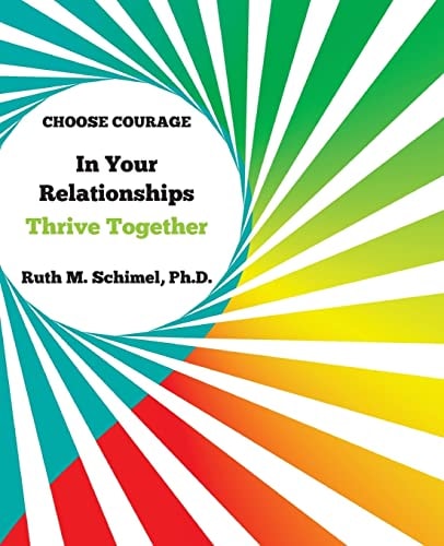 Choose Courage In Your Relationships: Thrive Together