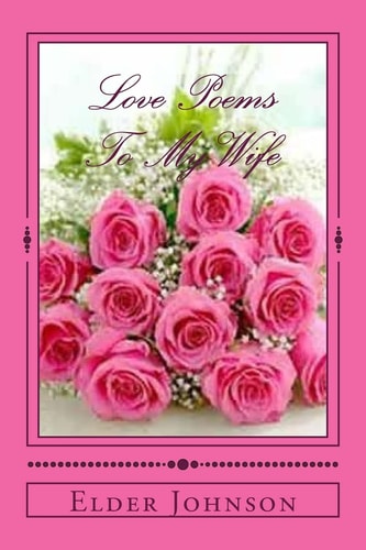 Love Poems To My Wife