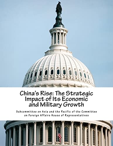 China's Rise The Strategic Impact of Its Economic and Military Growth