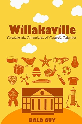 Willakaville Cataclysmic Chronicles of Caustic Calamity