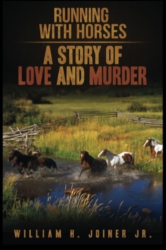 Running With Horses A Story of Love and Murder