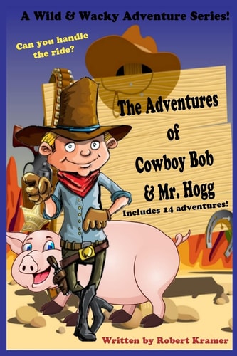 The Adventures of Cowboy Bob and Mr. Hogg
