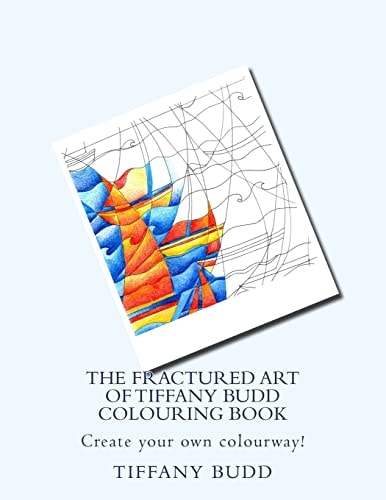 The Fractured Art of Tiffany Budd Colouring Book Create Your Own Colourway!