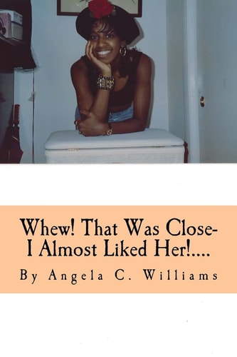 Whew! That Was Close- I Almost Liked Her!... . I'm So Glad God Knows and Sees All