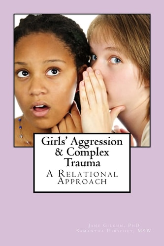 Girls' Aggression and Complex Trauma A Relational Responses