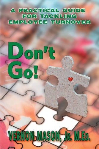 Don't Go! A Practical Guide for Tackling Employee Turnover
