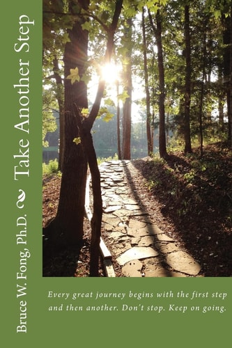 Take Another Step Every Great Journey Begins with the First Step and Then Another. Don't Stop. Keep on Going.