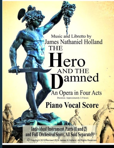 The Hero and the Damned An Opera in 4 Acts Piano Vocal Score