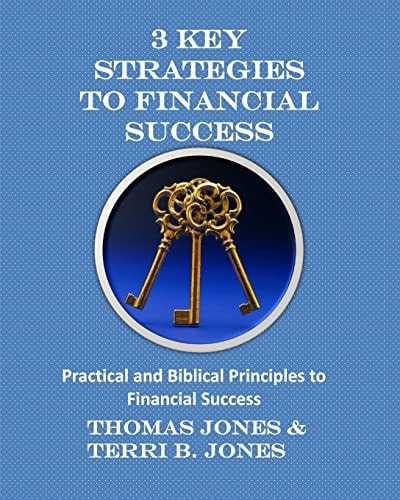 3 Key Strategies To Financial Success Practical and Biblical Principles to Financial Success