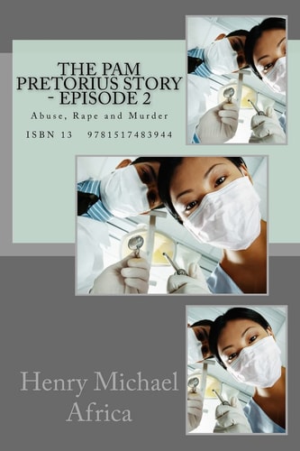 The Pam Pretorius Story - Episode 2 Abuse, Rape and Murder