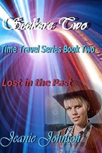 Seekers Two Time Travel Series Book Two Lost in the Past