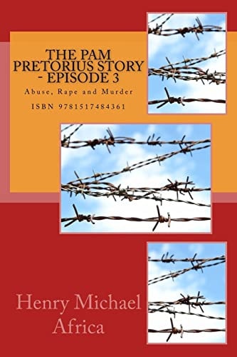 The Pam Pretorius Story - Episode 3 Abuse, Rape and Murder