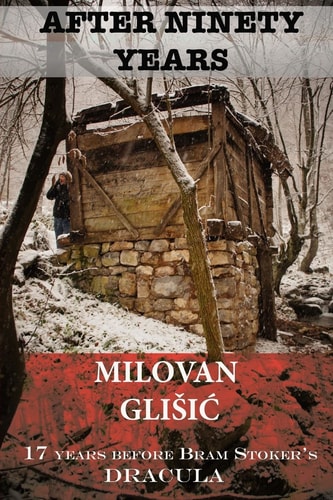 After Ninety Years The Story of Serbian Vampire Sava Savanovic