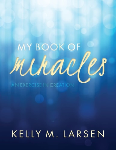 My Book of Miracles An Exercise in Creation