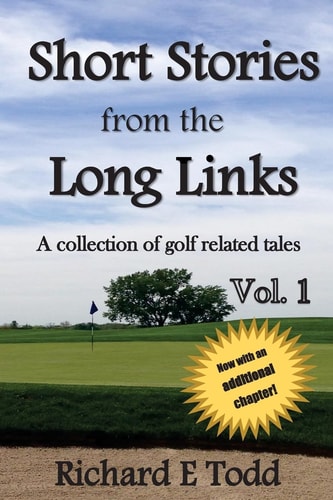 Short Stories from the Long Links A Collection of Golf Related Tales