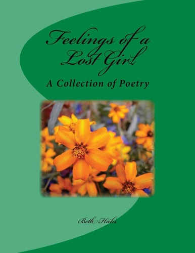 Feelings of a Lost Girl A Collection of Poetry