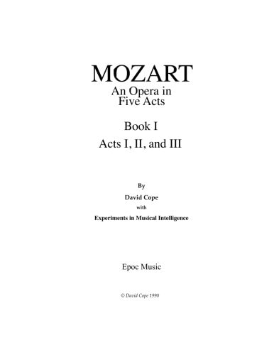 Mozart (An Opera in Five Acts After Mozart) Book I, Acts I, II, and III