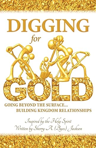 Digging for Gold Going Beyond the Surface and Building Lasting Covenant Relationships