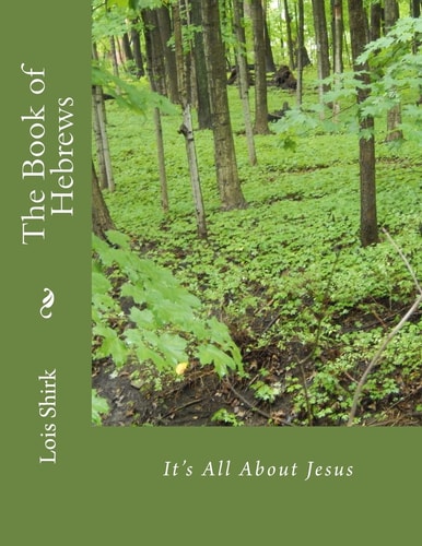 The Book of Hebrews It's All About Jesus
