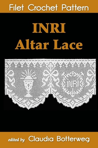 INRI Altar Lace Filet Crochet Pattern Complete Instructions and Chart