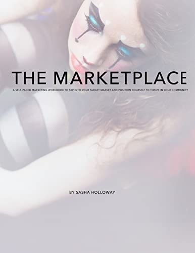 The Marketplace Self-Paced Marketing Workbook to Tap Into Your Market and Position Yourself to Thrive in Your Area