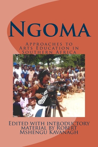 Ngoma Approaches to Arts Education in Southern Africa