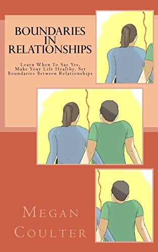 Boundaries In Relationships Learn When To Say Yes, Make Your Life Healthy, Set Boundaries Between Relationships
