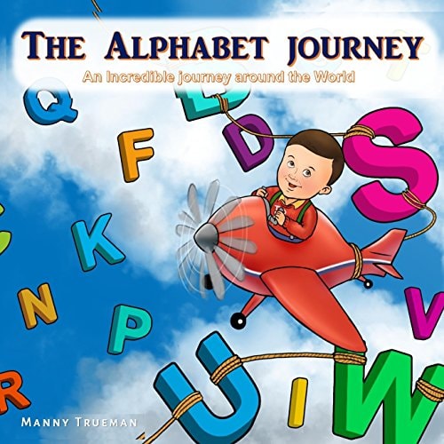 The Alphabet Journey An Incredible Journey Around the World