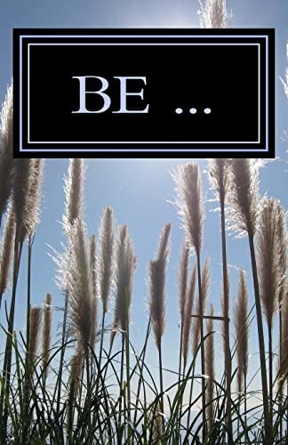 Be ...