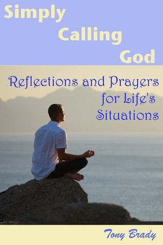 Simply Calling God Reflections and Prayers for Life's Situations