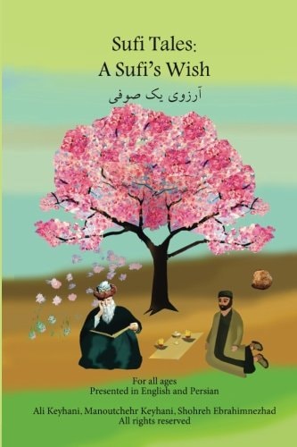 Sufi Tales: Sufi's Wish Sufi Tale, Fate, Karma, Attar and Omay Khyyam