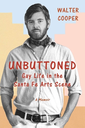 Unbuttoned Gay Life in the Santa Fe Arts Scene