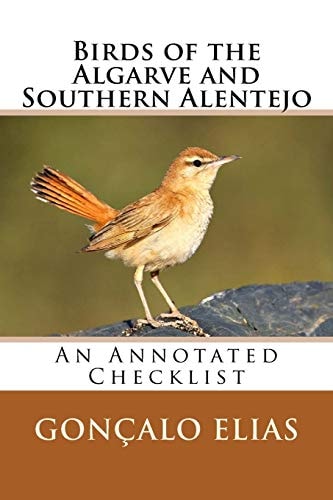 Birds of the Algarve and Southern Alentejo An Annotated Checklist