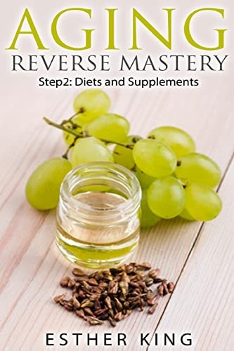 Aging Reverse Mastery Step2 Step 2: Diets and Supplements