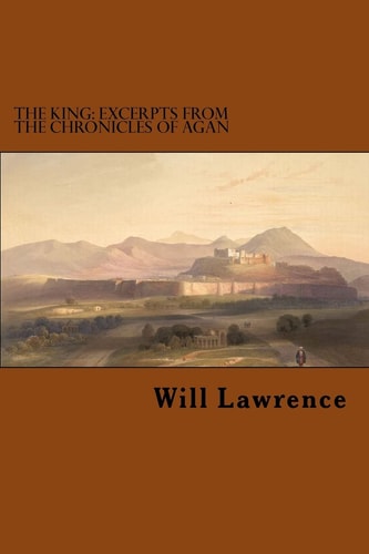The King Excerpts from the Chronicles of Agan