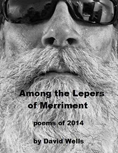 Among the Lepers of Merriment Poems Of 2014