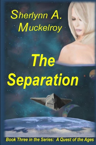 The Separation Book Three in the Series: a Quest of the Ages