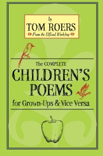 The Complete Children's Poems for Grown-Ups and Vice Versa
