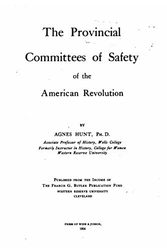 The Provincial Committees of Safety of the American Revolution