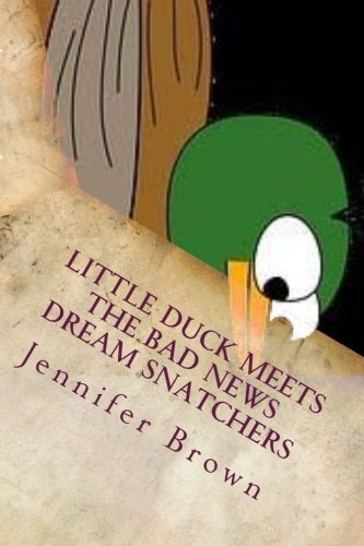 Little Duck Meets the Bad News Dream Snatchers