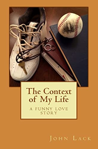 The Context of My Life A Funny Love Story