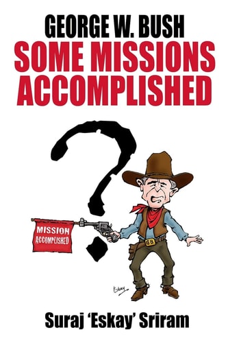 George W. Bush Some Missions Accomplished
