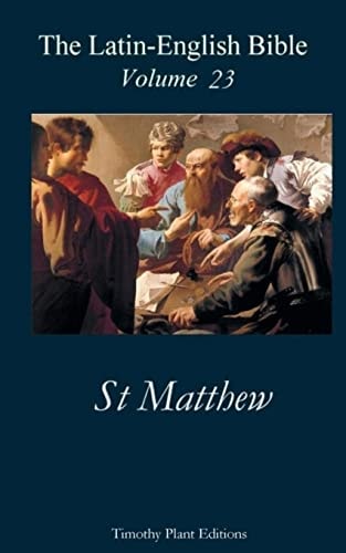 The Latin-English Bible - Vol 23 St Matthew