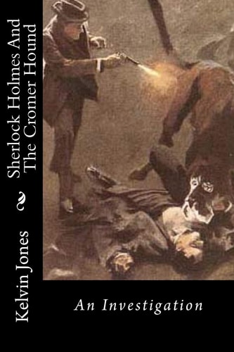 Sherlock Holmes And The Cromer Hound An Investigation