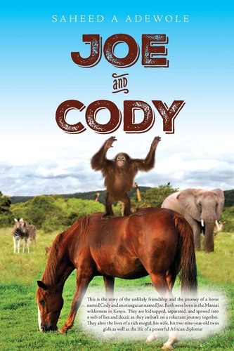 Joe and Cody Story of the Friendship and Journey of a Horse (Cody) and an Orangutan (Joe). Both Born in the Mansai Wildlife Embark on a Reluctant Journey, They Are Kidnapped and Separated. They Touch the Lives of 2 Nine Year Old Twin Girls. Daughters of a